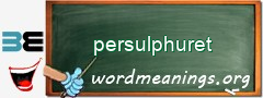WordMeaning blackboard for persulphuret